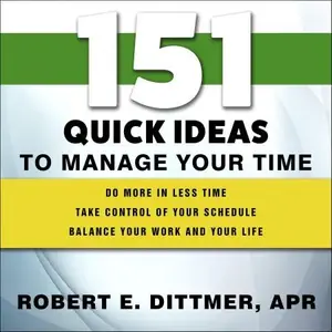 151 Quick Ideas to Manage Your Time 151 Quick Ideas Series