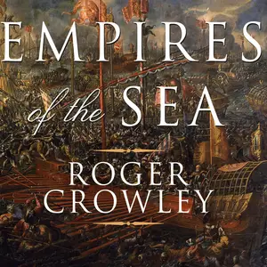 Empires of the Sea The Contest for the Center of the World [Audiobook]