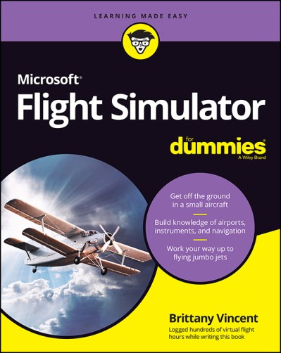 Microsoft Flight Simulator For Dummies - Brittany Vincent 48f97e283a7ba1fb5236465e522c24ce