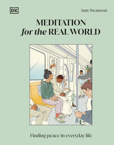 Meditation for the Real World: Finding Peace in Everyday Life - Ann Swanson 4dd2a41a71c77d34aa502a52b17c68d0