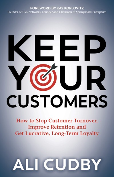 Keep Your Customers: How to Stop Customer Turnover, Improve Retention and Get Lucr... 5dad13a1dd0783535298573f0f888ed6