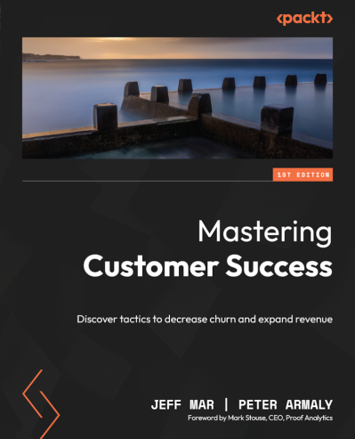 Mastering Customer Success: Discover tactics to decrease churn and expand revenue ... 9a2ad6718fbc048f904f14caef0f25d9