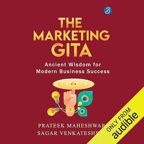 The Marketing Gita Ancient Wisdom for Modern Business Success [Audiobook]