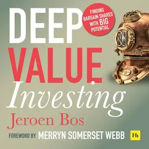 Deep Value Investing Finding Bargain Shares with BIG Potential, 2nd Edition [Audiobook]