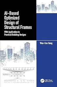 AI-Based Optimized Design of Structural Frames With Application to Practical Building Designs