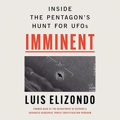 Imminent Inside the Pentagon’s Hunt for UFOs [Audiobook]