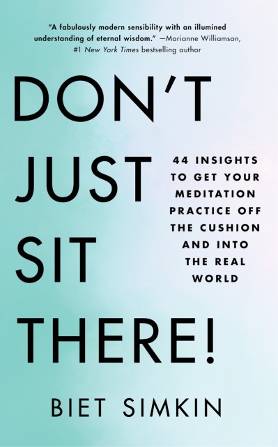 Don't Just Sit There!: 44 Insights to Get Your Meditation Practice Off the Cushion... F8cfdb0e7e36645ed8ed46478af4a3dd