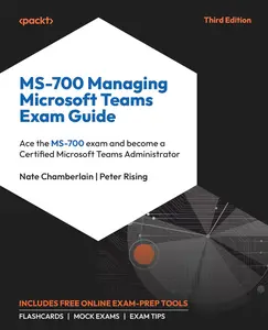 MS-700 Managing Microsoft Teams Exam Guide