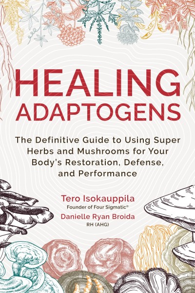 Healing Adaptogens: The Definitive Guide to Using Super Herbs and Mushrooms for Yo... 4faad573e91718e8f4271e2b1959a8e0