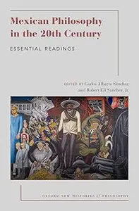 Mexican Philosophy in the 20th Century Essential Readings