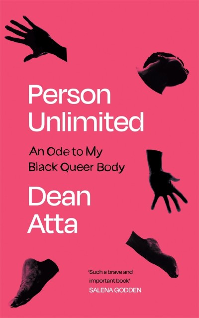 Person Unlimited: An Ode to My Black Queer Body - Dean Atta 19c2150c6691ca5e50a1a68fdcf9a3e8