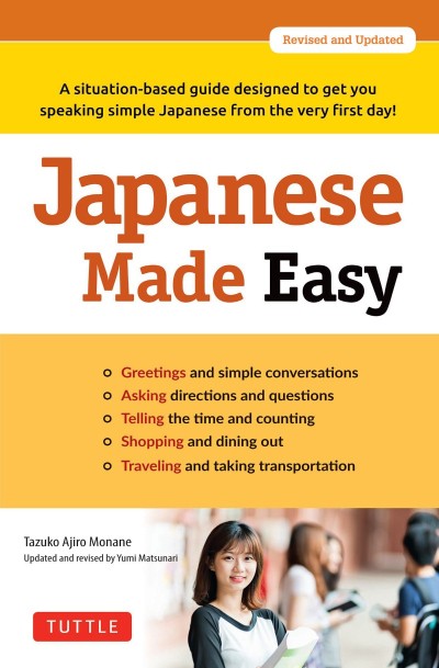 Japanese Made Easy: Revised and Updated: The Ultimate Guide to Quickly Learn Japanese from Day One - Tazuko Ajiro Monane