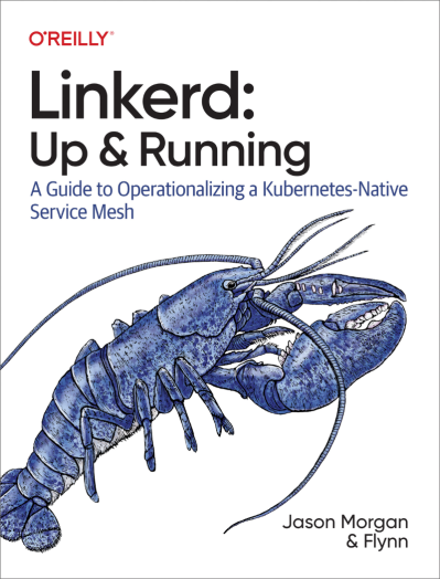 Linkerd: Up and Running: A Guide to Operationalizing a Kubernetes-Native Service M... A0a472db6109e68a7d82d828e65eafeb