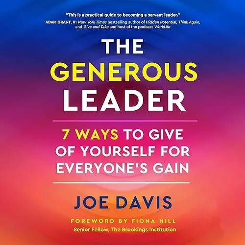 The Generous Leader 7 Ways to Give of Yourself for Everyone’s Gain [Audiobook]