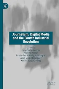 Journalism, Digital Media and the Fourth Industrial Revolution