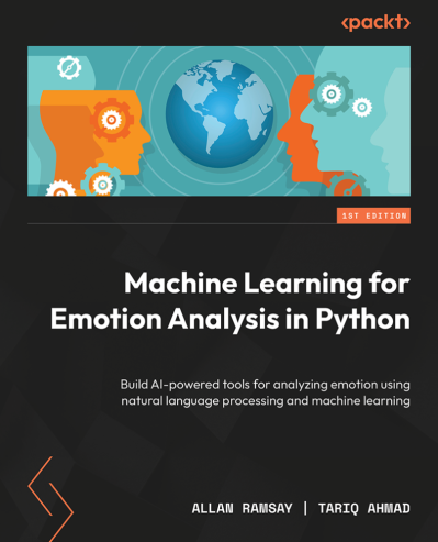 Machine Learning for Emotion Analysis in Python: Build AI-Powered tools for analyz... C00bddaed8e7b3b910a2b5c9d3bac5ef