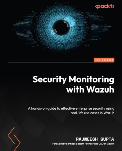 Security Monitoring with Wazuh: A hands-on guide to effective enterprise security ... 7dcf123cff43d489f057565ddd26e8f4