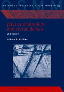 Physics of Elasticity and Crystal Defects 2nd Edition