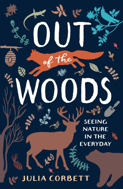 Out of the Woods: Seeing Nature in the Everyday - Julia Corbett 8eef37c9d308ffac49ac3ca09ba511f7