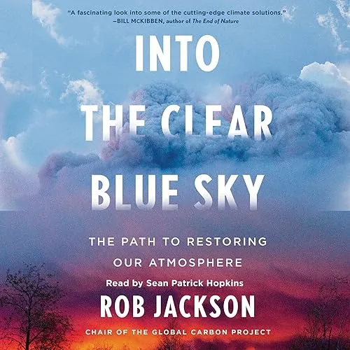 Into the Clear Blue Sky The Path to Restoring Our Atmosphere [Audiobook]