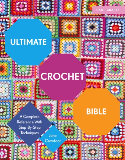 Ultimate Crochet Bible: A Complete Reference with Step-by-Step Techniques - Jane C... 1f9224161ec6ed52b446d4ff277f58fb