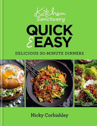 Kitchen Sanctuary Quick & Easy: Delicious 30-Minute Dinners - Nicky Corbishley 3f7100ec263f410e10ab803c82c7e7fd