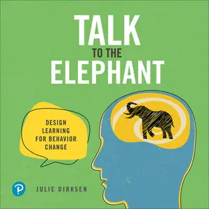 Talk to the Elephant Design Learning for Behavior Change (Audiobook)