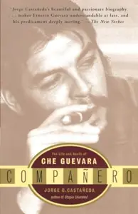 Companero The Life and Death of Che Guevara