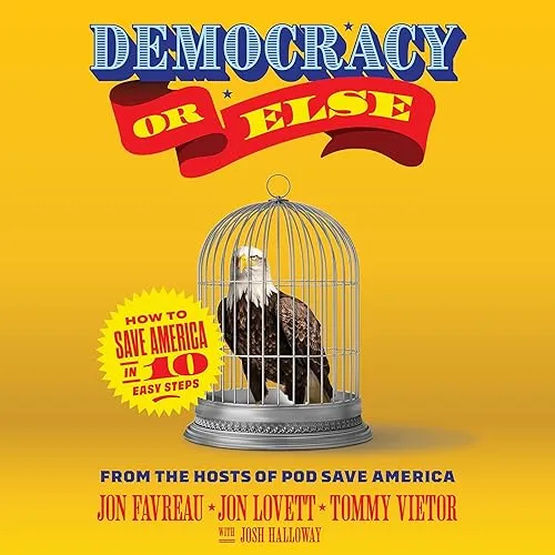 Democracy or Else How to Save America in 10 Easy Steps [Audiobook]