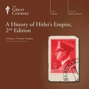 A History of Hitler’s Empire, 2nd Edition [TTC Audio]