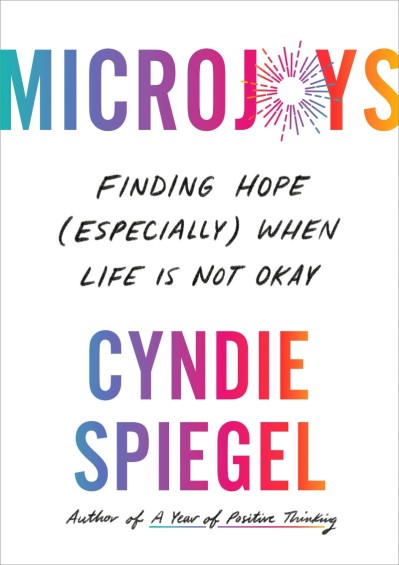 Microjoys: Finding Hope - Cyndie Spiegel C6ba203a45a6043e2212e46277ea95ff