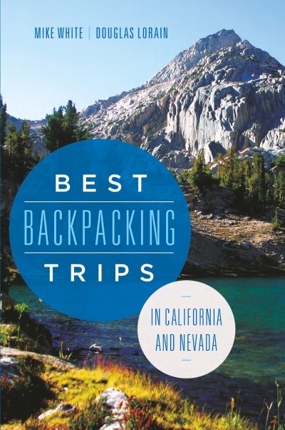 Best Backpacking Trips in California and Nevada - Mike White 05f61d899b9d0de9badbd0982fc2db0d