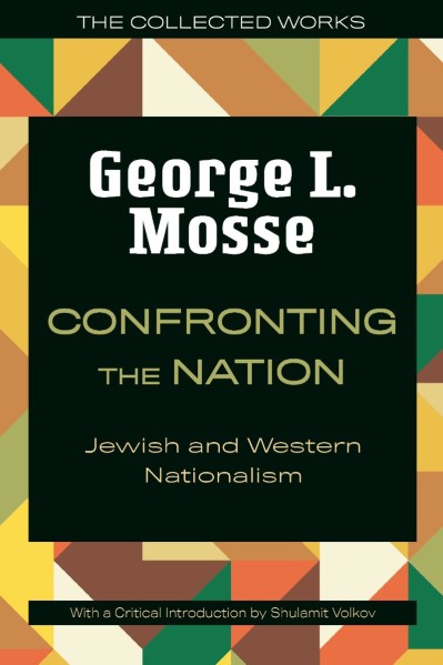 Confronting the Nation: Jewish and Western Nationalism - George L. Mosse