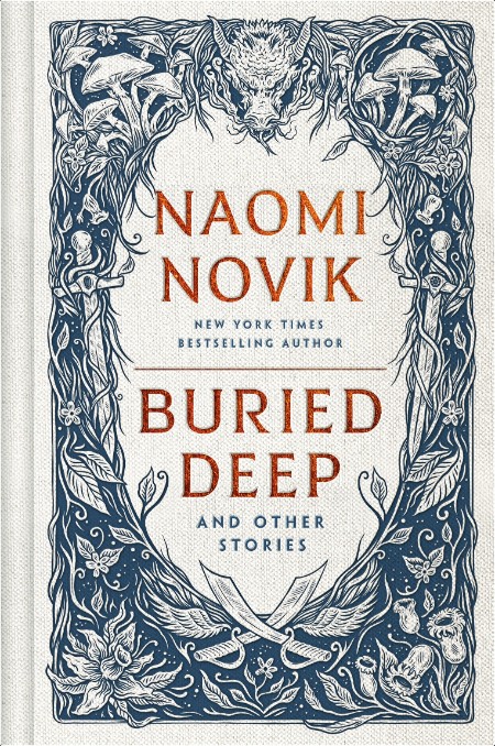 [fantasy] Buried Deep and Other Stories by Naomi Novik