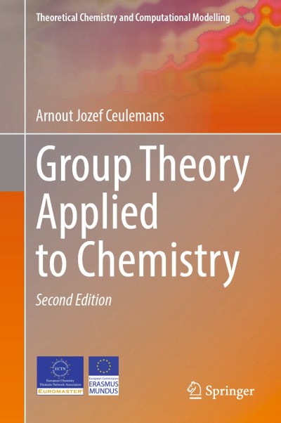 Group Theory Applied to Chemistry - Arnout Jozef Ceulemans C93255c6aa3d4eaa2dd176cab4e39218