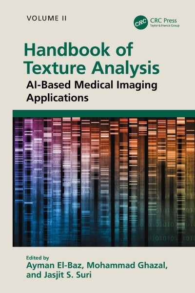 Handbook of Texture Analysis: AI-Based Medical Imaging Applications - Ayman El-Baz  B511552a12271196d9e5aeb7e9b2be1c