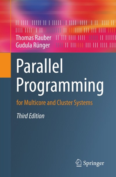 Parallel Programming: for Multicore and Cluster Systems - Thomas Rauber D019241f6542a7b77b8ae593cbd4ed1e