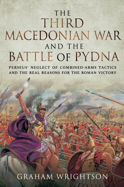 The Third Macedonian War and Battle of Pydna: Perseus' Neglect of Combined-arms Ta... 29d98e691ef906c4601d8f599654a621