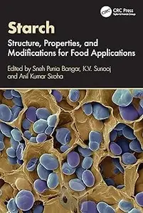 Starch Structure, Properties, and Modifications for Food Applications