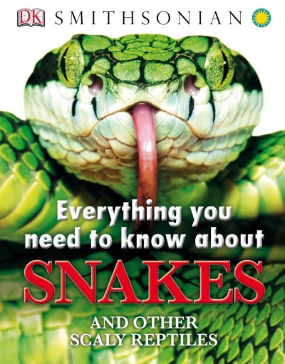 Everything You Need to Know About Snakes: And Other Scaly Reptiles - John Woodward F8d5f6b8bc7c0572fce802d74cae1825