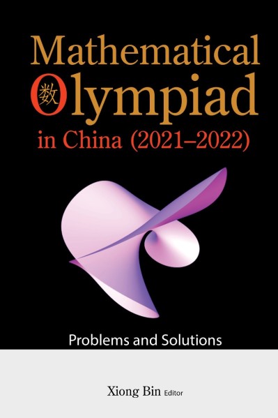 MATH OLYMPIAD CHINA-2010)V9: Problems and Solutions - Bin Xiong  10430b11fd70184e7ac161be9561f72a