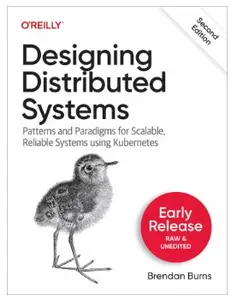 Designing Distributed Systems, 2nd Edition (Second Early Release)