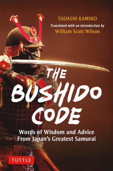 Bushido Code: Words of Wisdom from Japan's Greatest Samurai - Tadashi Kamiko Af7d8ffd6dc2aa95e4d996ed62b5d733