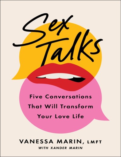 Sex Talks: The Five Conversations That Will Transform Your Love Life - Vanessa Marin 8a493c85b5ddf6e62b8d6b9d3747ac35