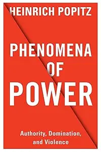 Phenomena of Power Authority, Domination, and Violence