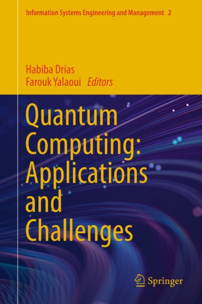 Quantum Computing: Applications and Challenges - Habiba Drias  A8e27057e3106e46815cc13d39a3bb39