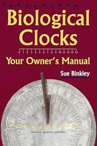 Biological Clocks Your Owner’s Manual