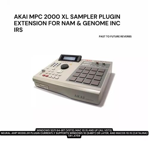 PastToFutureReverbs AKAI MPC 2000 XL Plugin Extension For Nam and Genome!