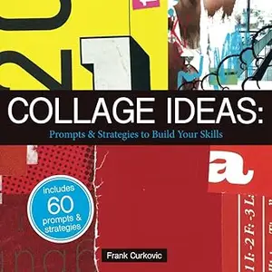 Collage Ideas Prompts & Strategies to Build Your Skills