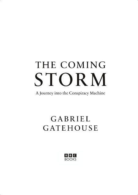 [pol-soc-relig] Coming Storm  A Journey into the Heart of the Conspiracy Machine by Gabriel Gateh...